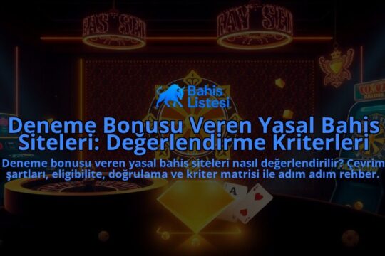 Deneme-Bonusu-Veren-Yasal-Bahis-Siteleri-Degerlendirme-Kriterleri-overlay-1788170798.jpg