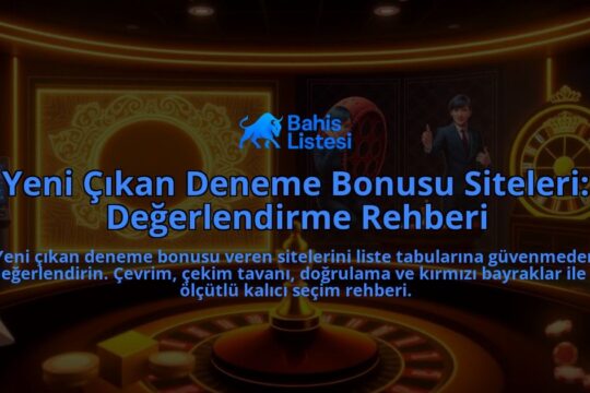 Yeni-Cikan-Deneme-Bonusu-Siteleri-Degerlendirme-Rehberi-overlay-1788128489.jpg