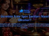 Ucretsiz-Free-Spin-Sartlari-Nasil-Okunur-overlay-1789759635.jpg